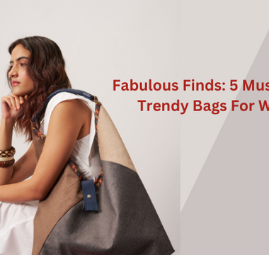 5 Trendy Bags for Women